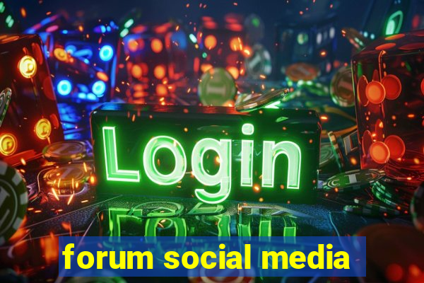 forum social media