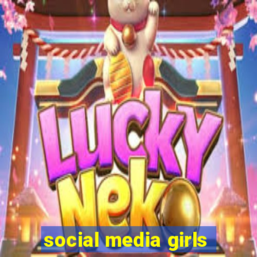 social media girls