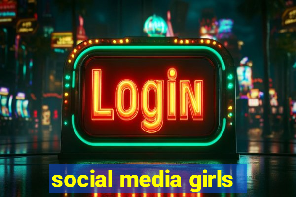 social media girls