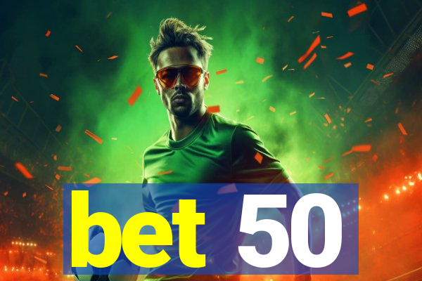 bet 50