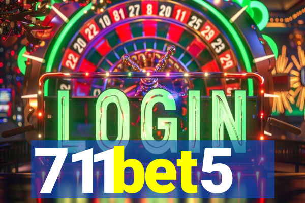 711bet5