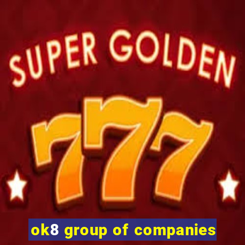 ok8 group of companies