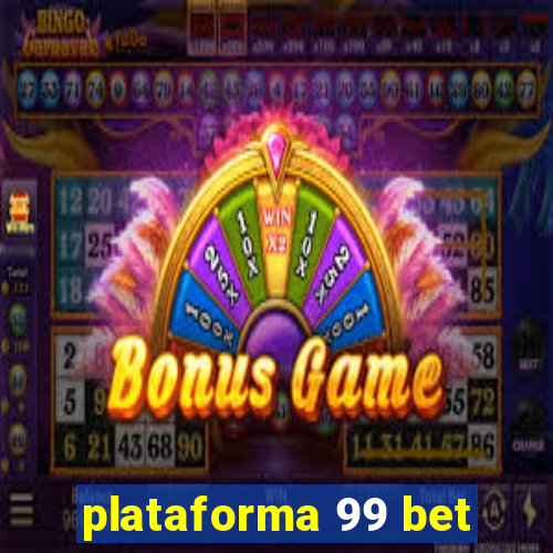 plataforma 99 bet