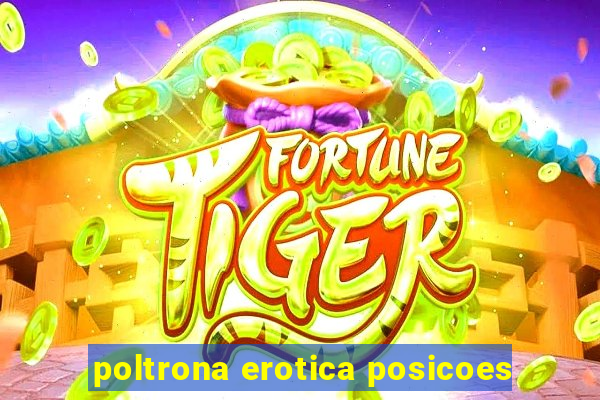 poltrona erotica posicoes