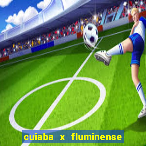 cuiaba x fluminense ao vivo