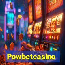 Powbetcasino