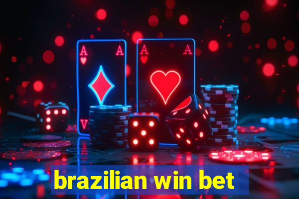 brazilian win bet