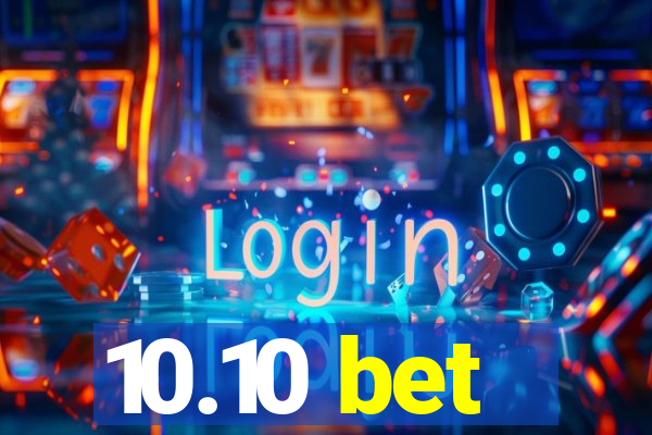 10.10 bet