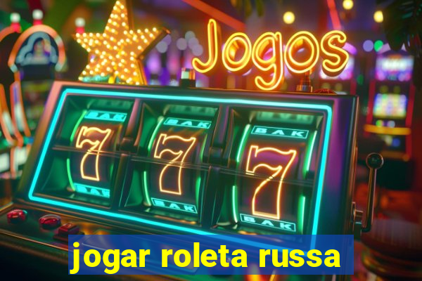 jogar roleta russa