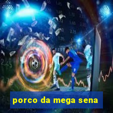 porco da mega sena