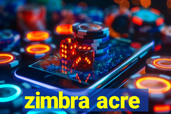 zimbra acre