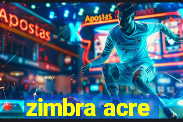 zimbra acre