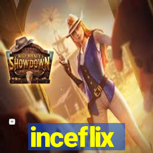 inceflix