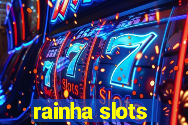 rainha slots