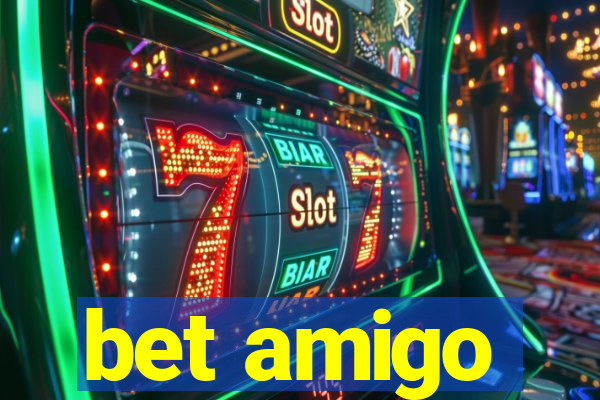 bet amigo