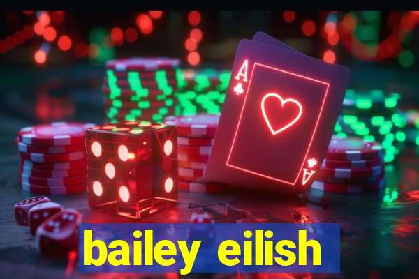 bailey eilish