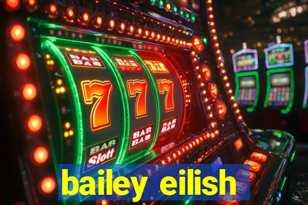 bailey eilish