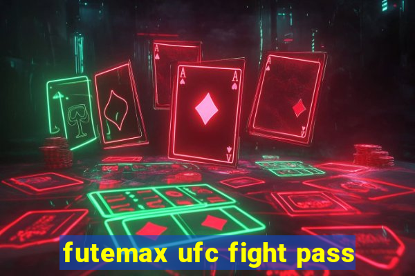 futemax ufc fight pass