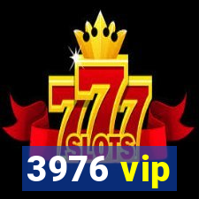 3976 vip