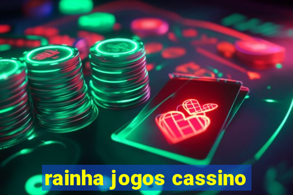 rainha jogos cassino