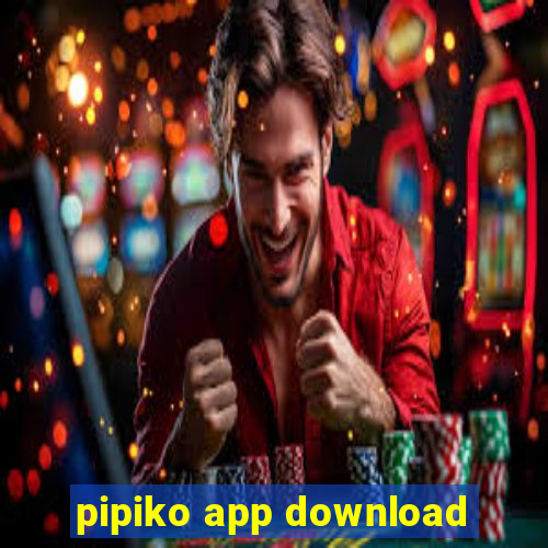 pipiko app download