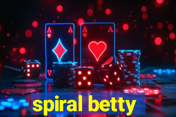 spiral betty