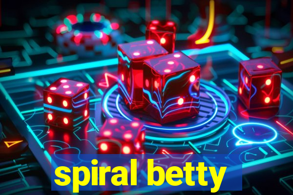 spiral betty