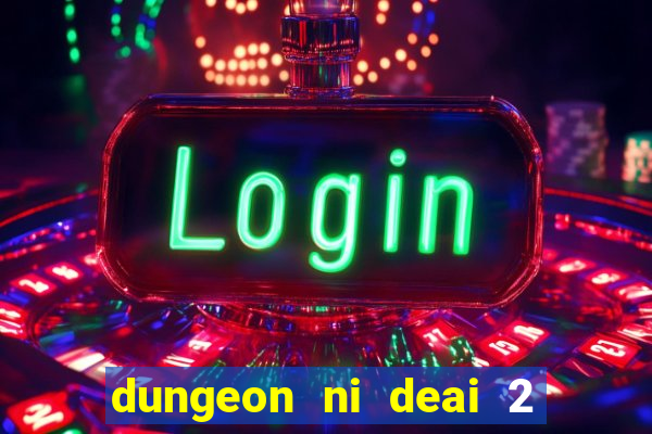 dungeon ni deai 2 temporada dublado