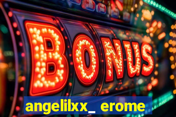 angelilxx_ erome