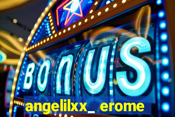 angelilxx_ erome