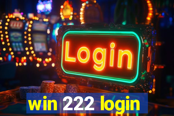 win 222 login