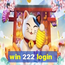 win 222 login