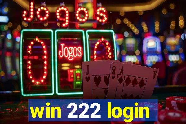 win 222 login