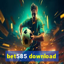 bet585 download