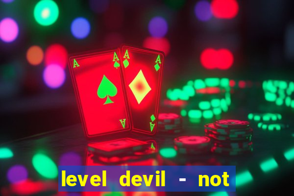 level devil - not a troll game