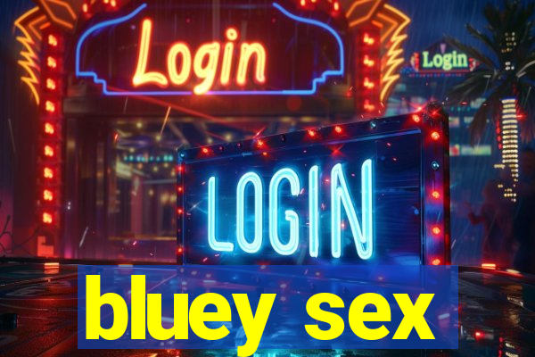 bluey sex