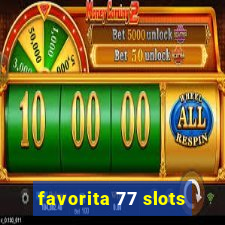 favorita 77 slots