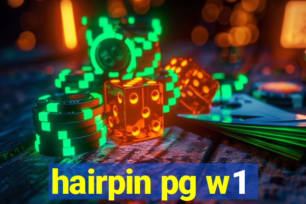 hairpin pg w1