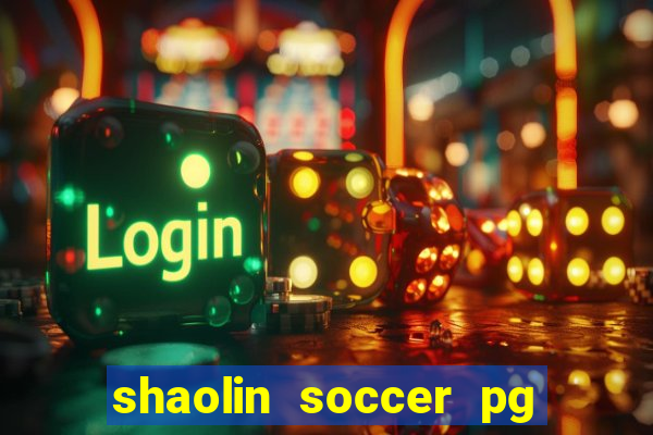 shaolin soccer pg soft demo