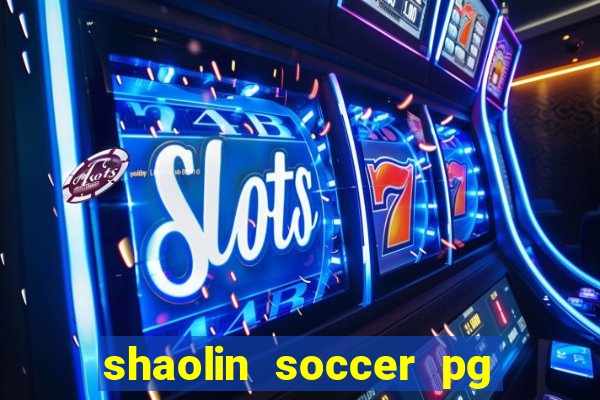 shaolin soccer pg soft demo