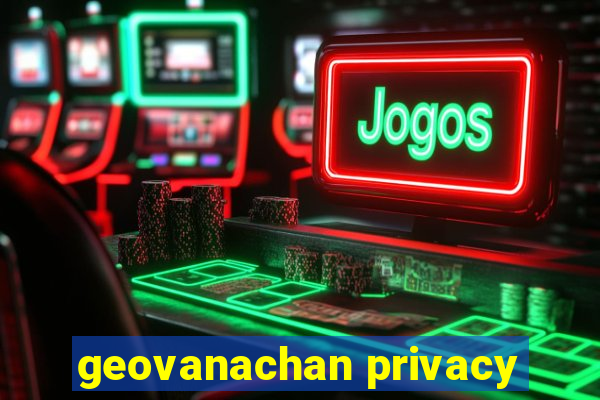 geovanachan privacy