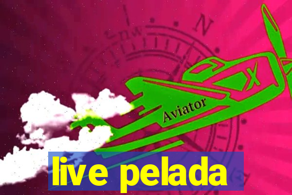 live pelada