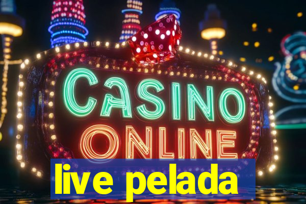 live pelada