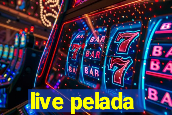 live pelada