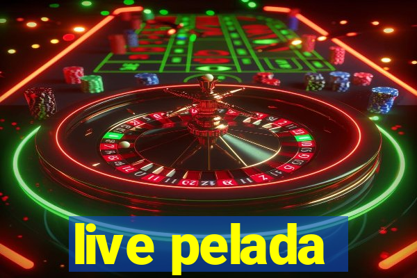 live pelada