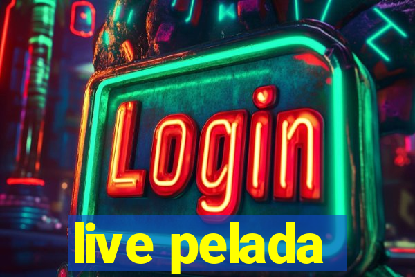 live pelada