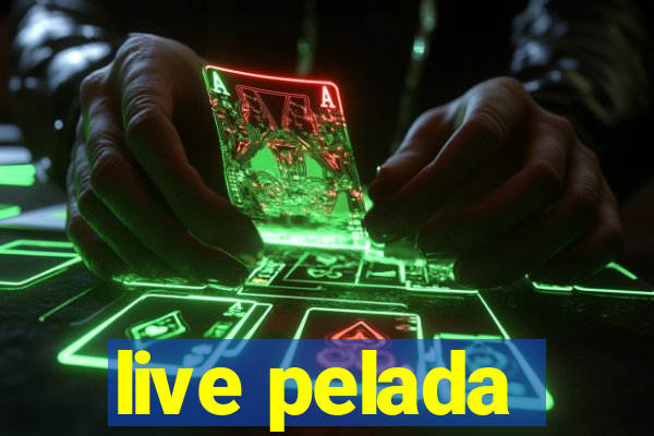 live pelada