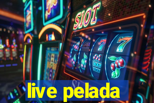 live pelada