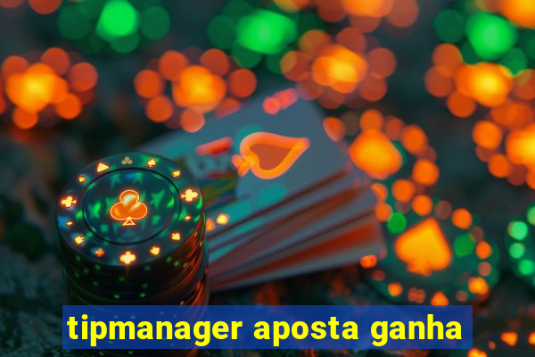 tipmanager aposta ganha