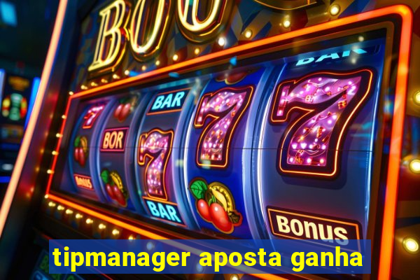 tipmanager aposta ganha